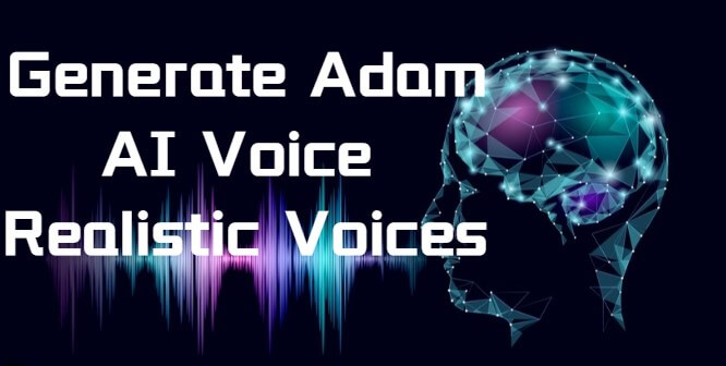 AI Adam Voice Generator